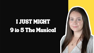 I Just Might from 9 to 5 The Musical College Edition