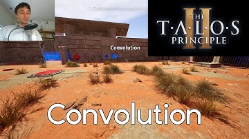 The Talos Principle 2 - Convolution