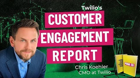 The State of Customer Engagement - Interview with Chris Koehler of Twilio
