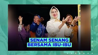 SENAM SENANG BERSAMA IBU-IBU