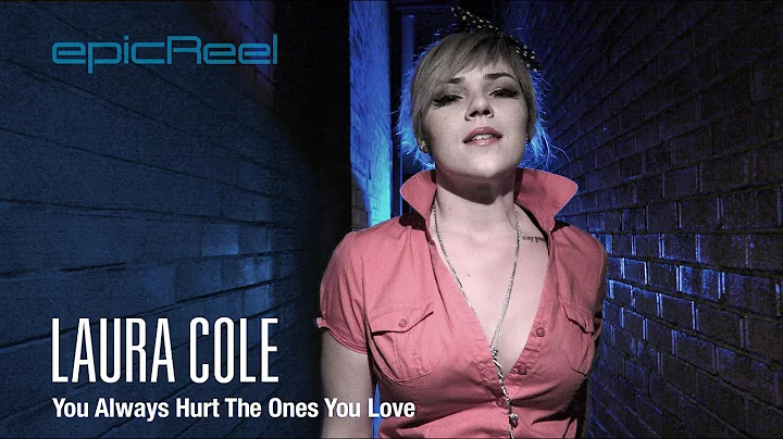 Laura Cole - You Always Hurt The Ones You Love (OF...