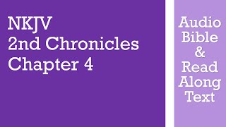 2nd Chronicles 4 - NKJV - (Audio Bible & Text)
