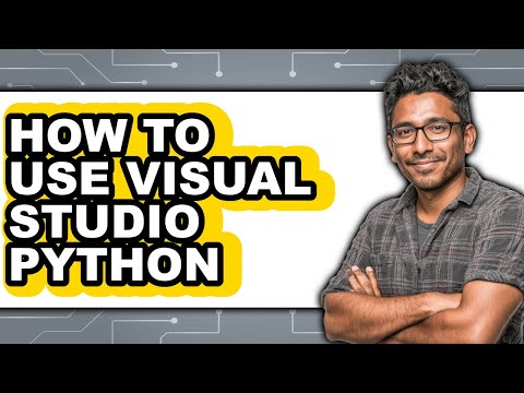 How to Use Visual Studio Python (full Guide)