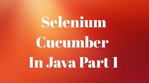 Selenium Cucumber Part 1 | How to create a cucumber selenium project in java | Bdd framework