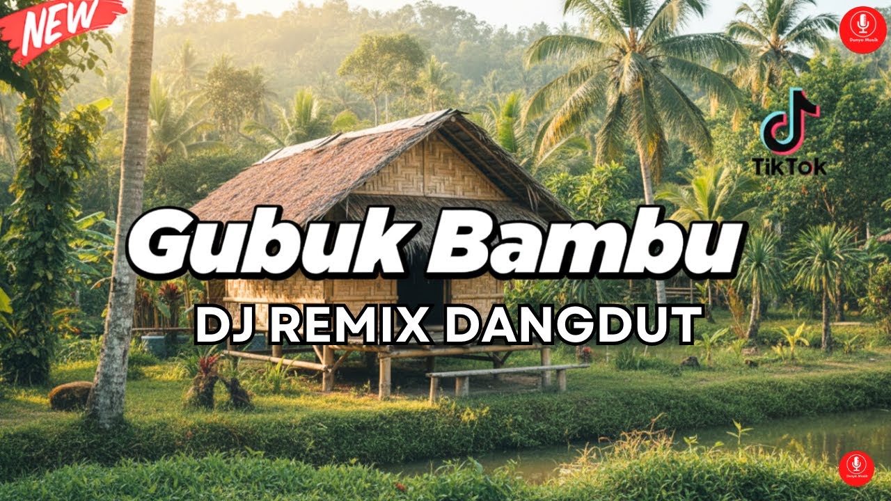 DJ REMIX DANGDUT GUBUK BAMBU - DUNYA MUSIK | LAGU TERBARU 2025