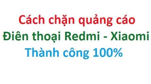 Cách tắt quảng cáo trên điện thoại Redmi - Xiaomi