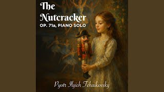 Nutcracker Suite, Op. 71a: Marche (Arr. Piano Solo), No. 2a
