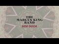 The marcus king band  side door official audio