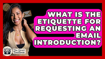 What Is The Etiquette For Requesting An Email Introduction? - TheEmailToolbox.com