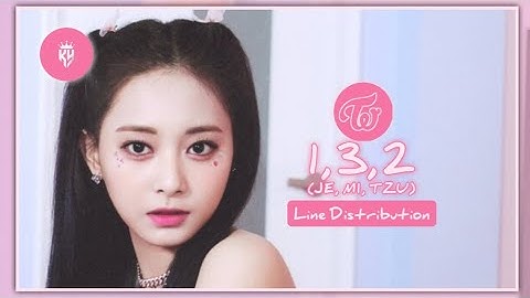 TWICE ( JEONGYEON, MINA, TZUYU ) - 1,3,2 - Line Distribution