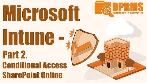 Microsoft Intune - Conditional Access SharePoint Online