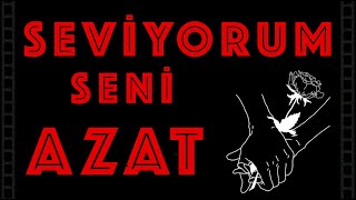Seviyorum Seni Azat - Sevgiliye İsme Özel Aşk Şarkısı (2021)