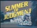 Summer of Judgment: The Watergate Hearings Pt. 1