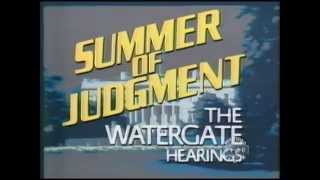 Summer of Judgment: The Watergate Hearings