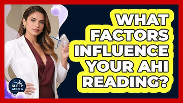 What Factors Influence Your AHI Reading? - Sleep Apnea Support Network