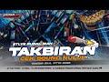 DJ TAKBIRAN - TAKBIR IDUL FITRI 2026 STLYE RUDAL IRAN BASS BATTLE MIDEL NULUP ZAINUL 99