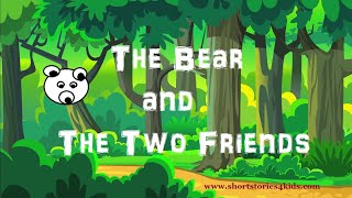Two friends and the bear 🐻 🐻‍❄ story with moral