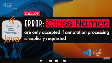 Java Error - Class names are only accepted if annotation processing is explicitly requested