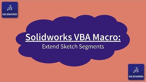 Solidworks VBA Macro -  Extend Sketch Segments From VBA Macro