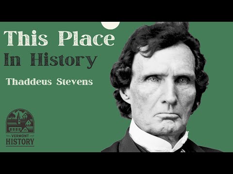 This Place in History: Thaddeus Stevens