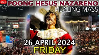 LIVE: Quiapo Church Mass Today - 26 April 2024 (Friday) HEALING MASS