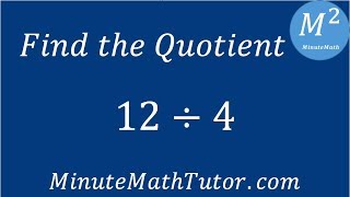 Find the Quotient 12÷4