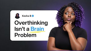 Your Overthinking Problem Isn't What You Think Net Worth