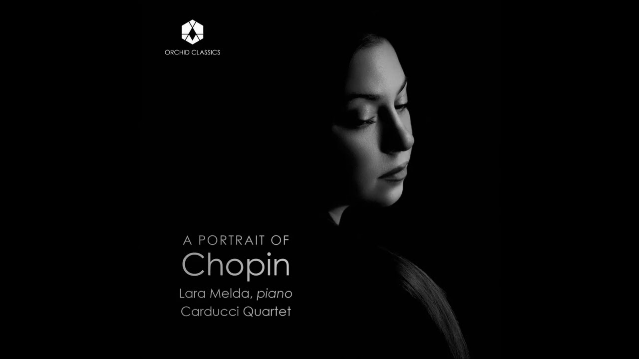 Chopin. Lara Melda. Carducci Quartet.