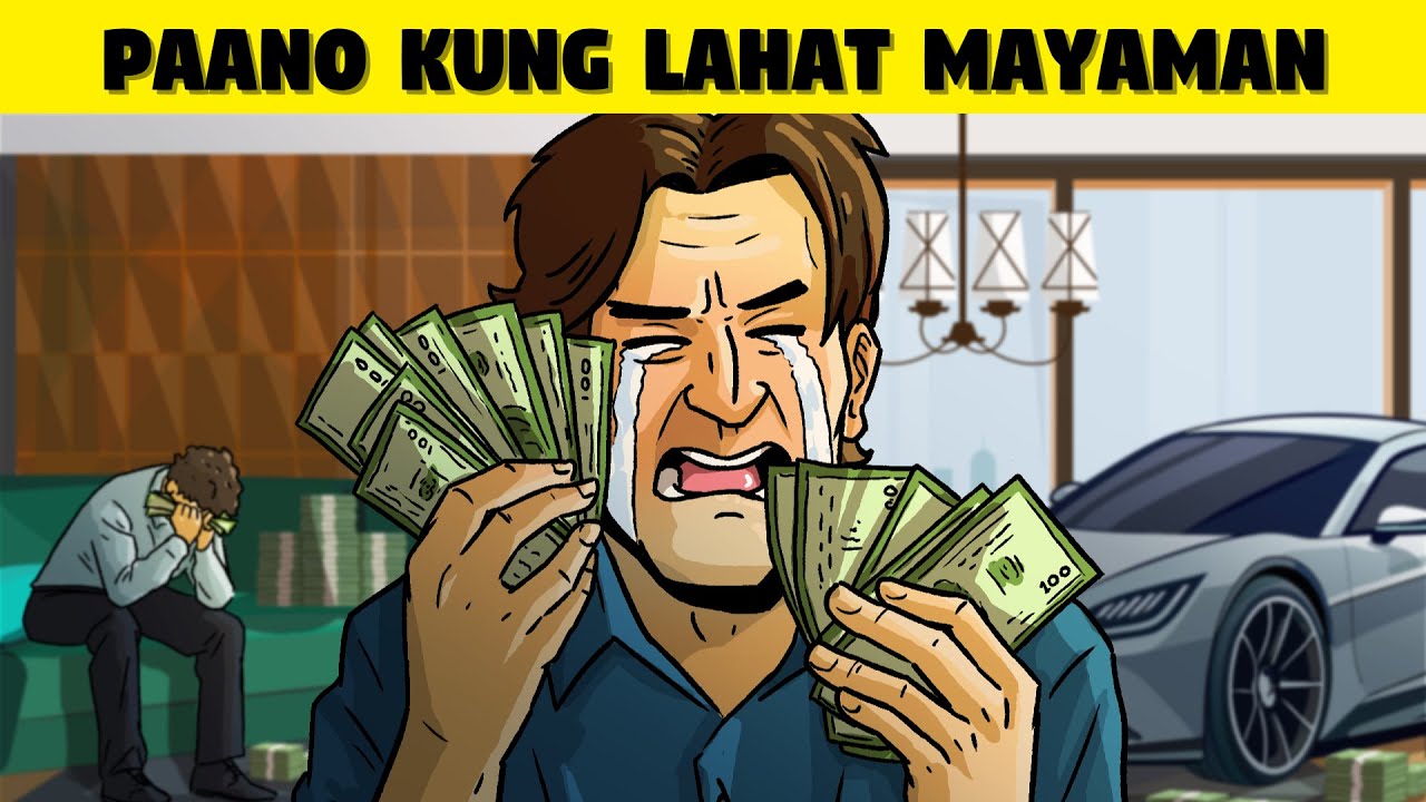 Paano Kung Lahat ng Tao ay Mayayaman