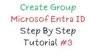 How to Create a Group in Microsoft Entra ID | Step-by-Step Tutorial Net Worth