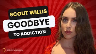 Scout Willis' Powerful "Goodbye" to Addiction