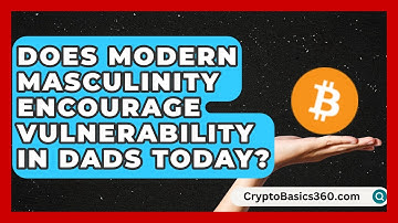 Does Modern Masculinity Encourage Vulnerability in Dads Today? | Fatherhood Journey Network News