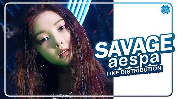 æspa (에스파) – Savage | Line Distribution (All Vocals)