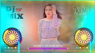 Tere Mere Rishte Nu- Remix | Nikk (Relation) Mahira Sharma | Latest Punjabi Remix Song | Love Music