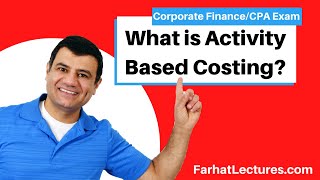 Activity Based Costing | Cost Accounting | CPA Exam BEC | CMA Exam