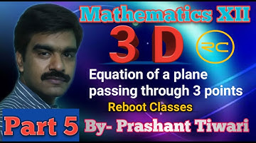 3D | part 5 |Equation of a plane passing through three points |Mathematics XII |