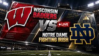 🔴 Notre Dame Fighting Irish VS Wisconsin Badgers | LIVE College Football