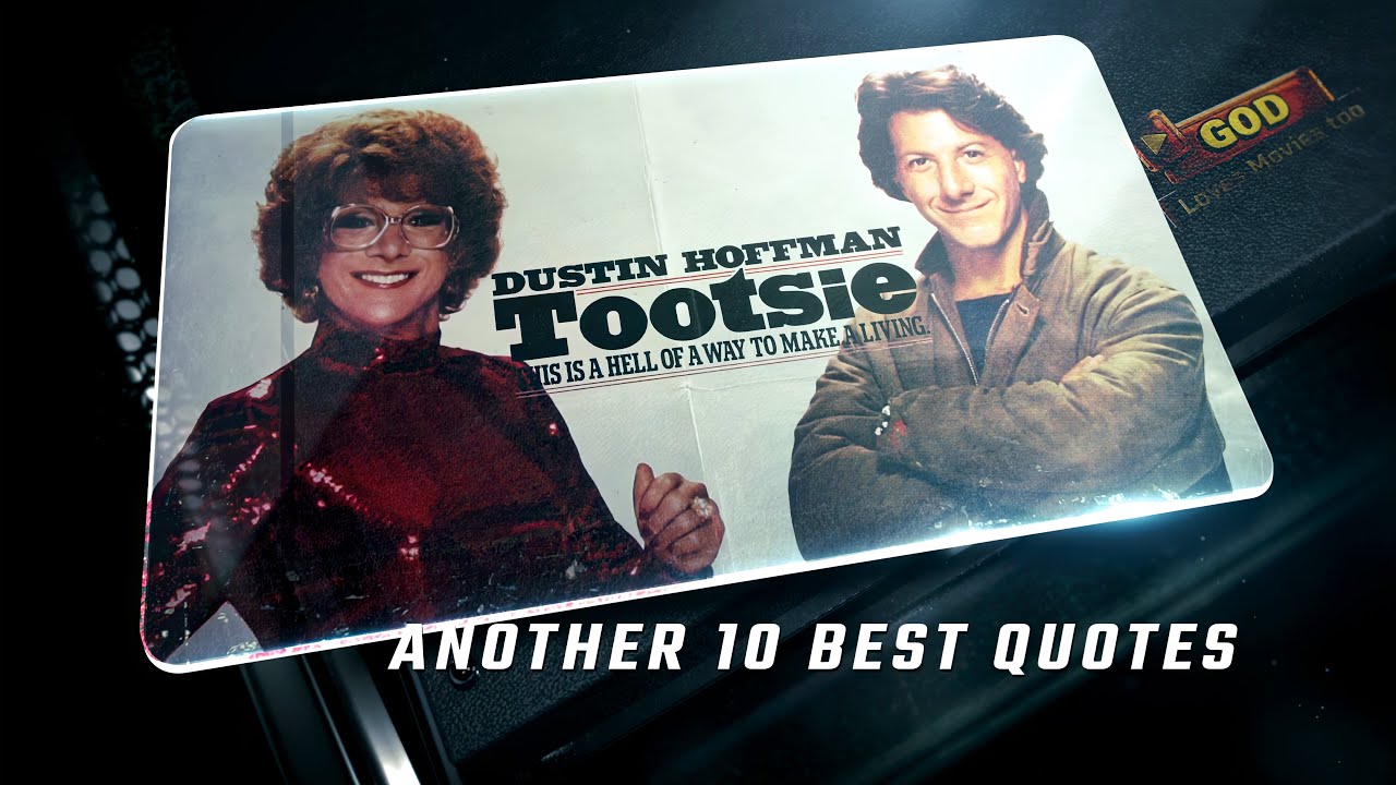 Tootsie 1982 | Another 10 Best Quotes