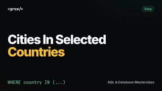 Cities In Selected Countries | SQL Interview Question (IN operator) | GrowAsEngineers