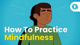 How to Practice Mindfulness