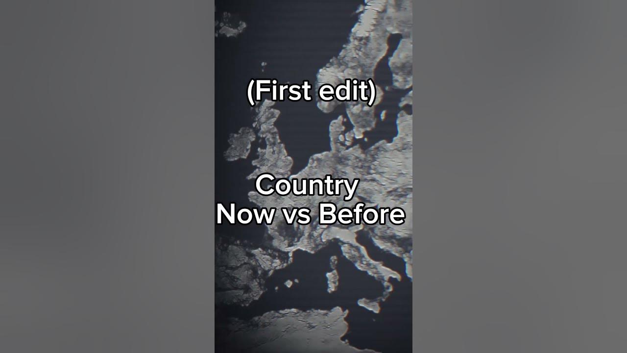 Country now vs before editgeographyshorts YouTube