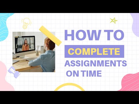 Complete Assignments On Time | How to Complete Assignments Fast