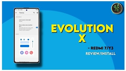 Evolution X Android 11 For Redmi 7/Y3 | Review + Installation