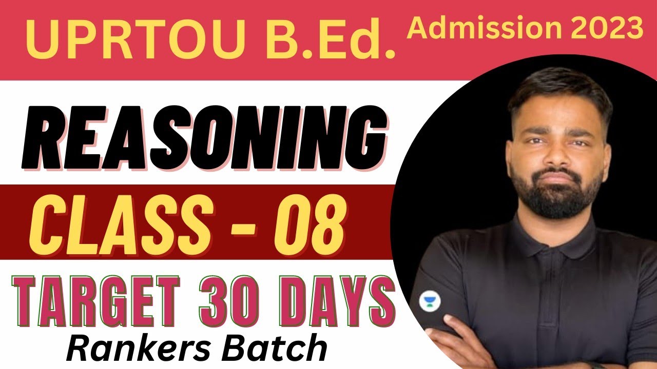UPRTOU B Ed B Ed Se Admission 2023 Reasoning Class 8 Target 30 uprtou-b-ed-b-ed-se-admission-2023-reasoning-class-8-target-30
