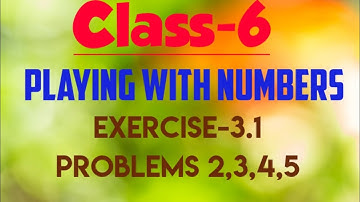 Class-6 playing with numbers exercise-3.1 problems 2,3,4,5