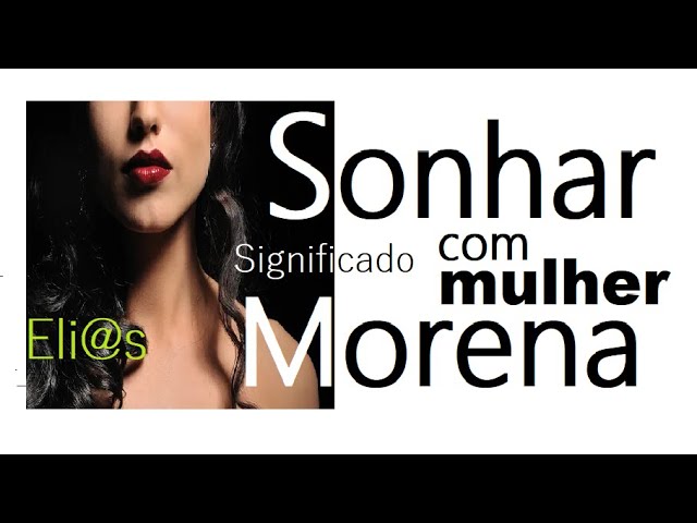 SONHAR COM MULHER MORENA - WHAT DOES IT MEAN TO DREAM ABOUT A BROWN WOMAN?  - YouTube