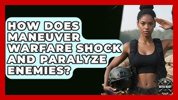 How Does Maneuver Warfare Shock And Paralyze Enemies? - Battle Ready Force