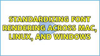 Standardizing Font Rendering Across Mac, Linux, and Windows (2 Solutions!!)