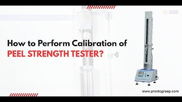 How to Perform Calibration of Peel Strength Tester | Accurate Seal Testing by Presto