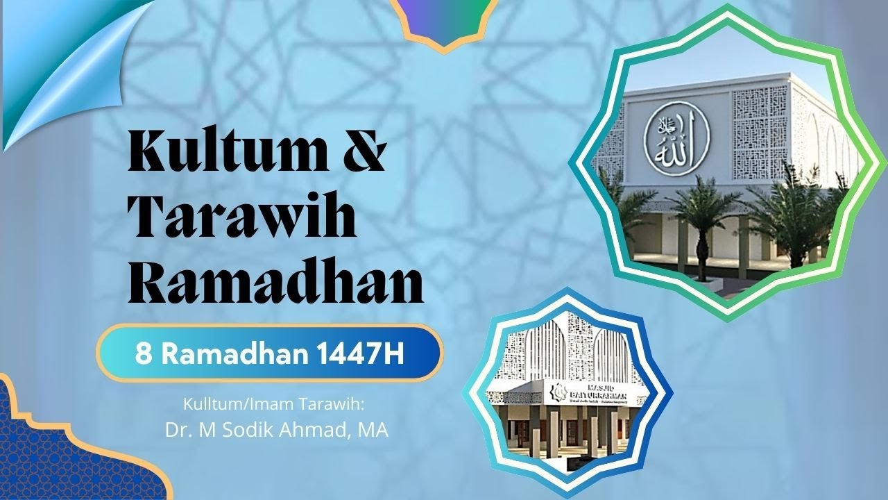 Kultum dan Tarawih 8 Ramadhan 1447H